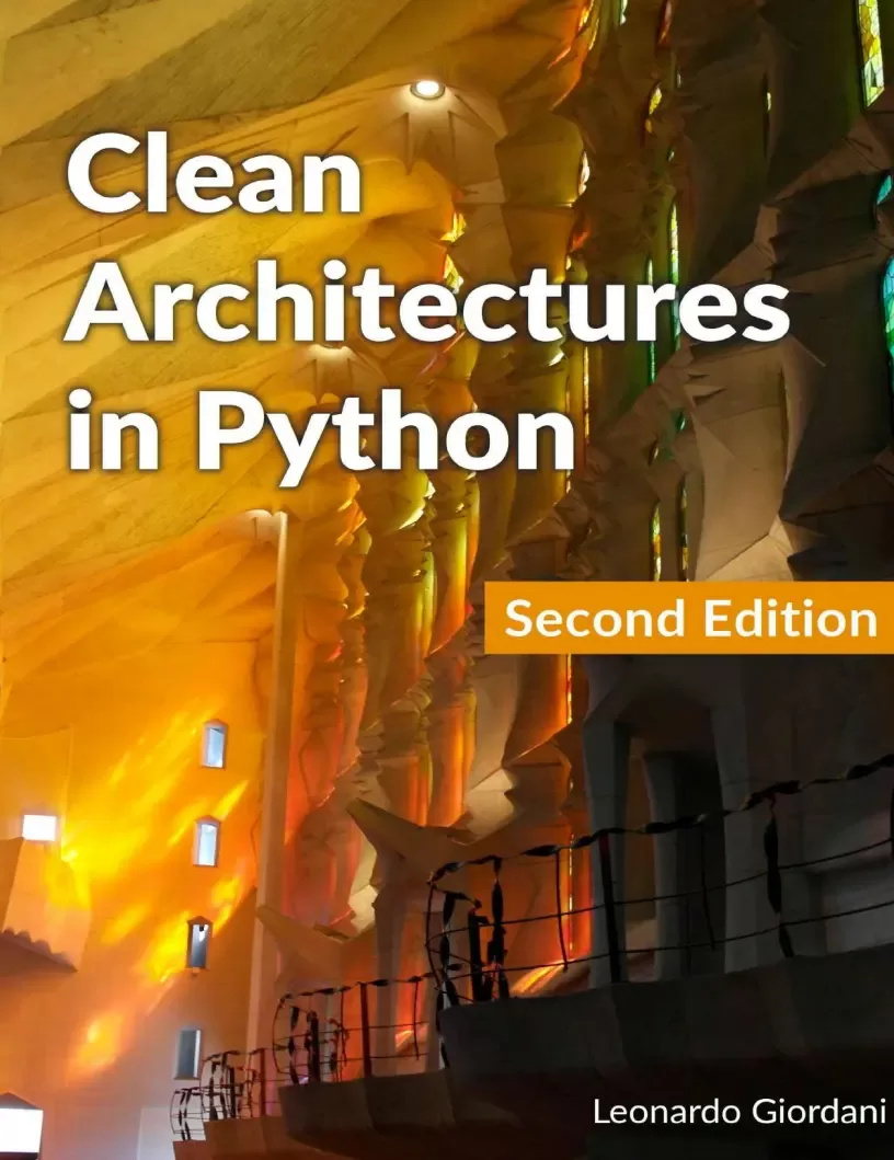 Clean Architectures in Python: A Practical approach to Better Software Design. 2 Ed