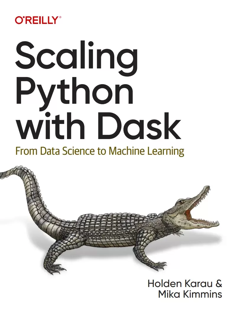 Scaling Python with Dask: From Data Science to Machine Learning