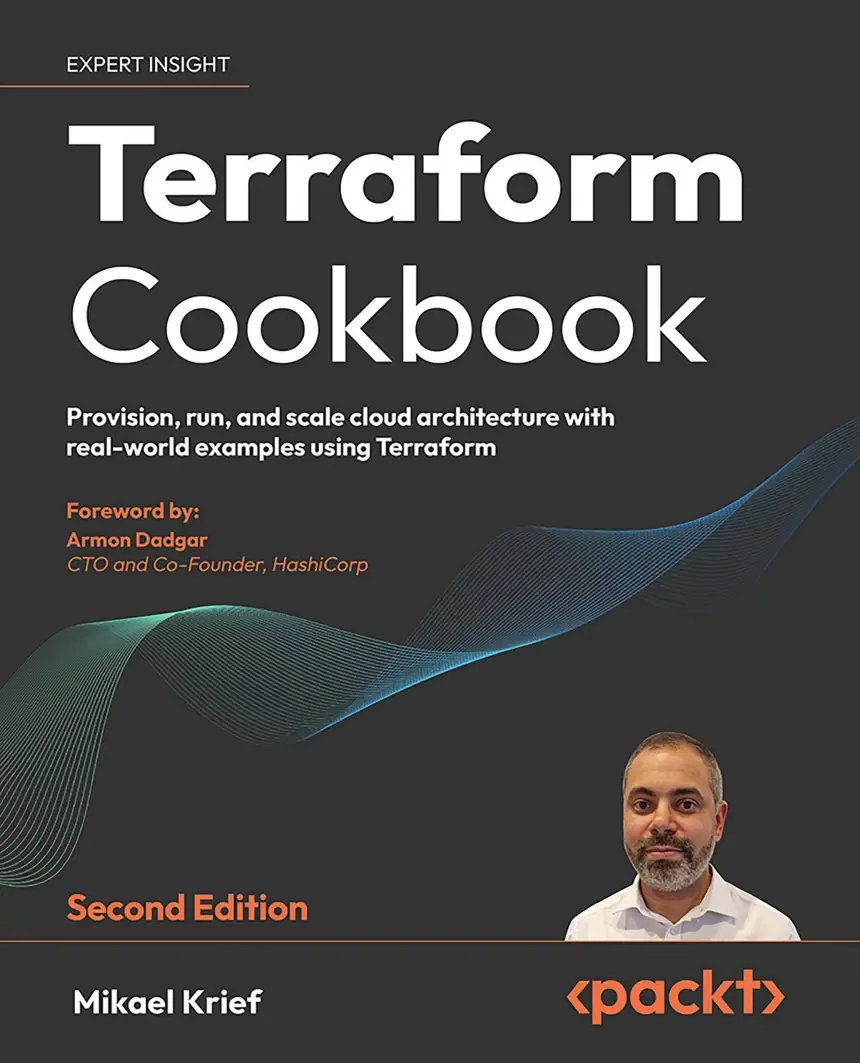 Terraform Cookbook: Provision, run, and scale cloud architecture with real-world examples using Terraform. 2 Ed