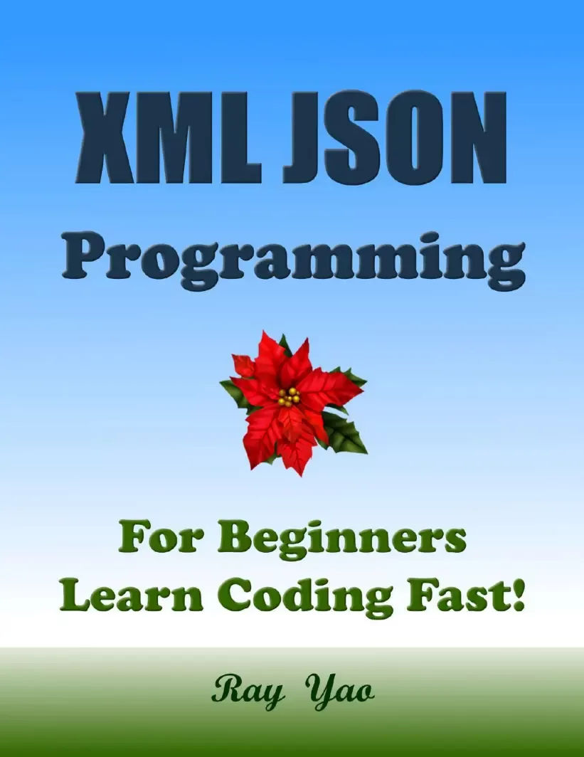 XML JSON Programming: For Beginners. Learn Coding Fast!