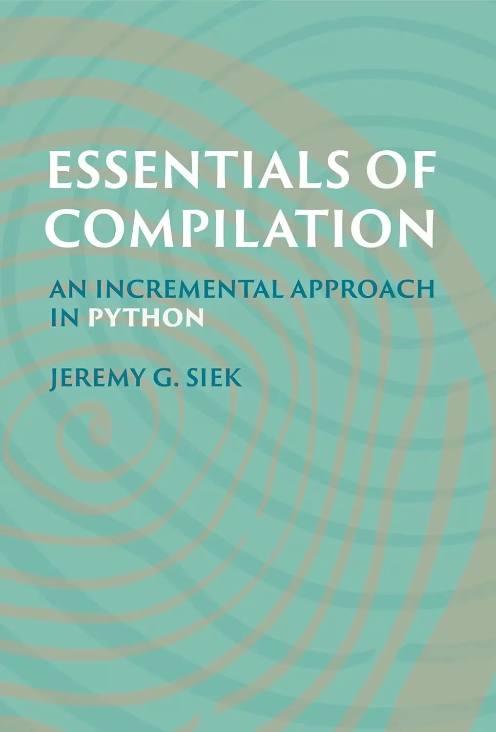 Essentials of Compilation: An Incremental Approach in Python