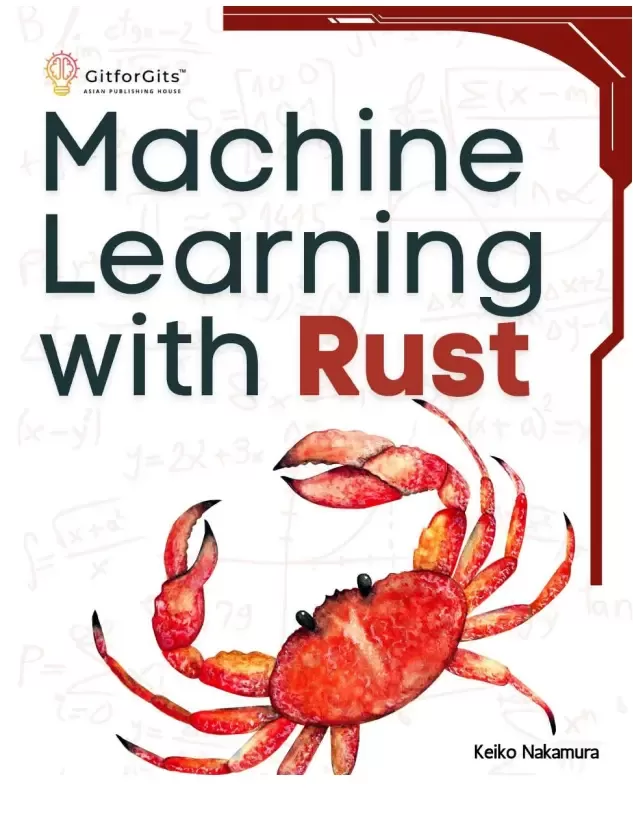 Machine Learning with Rust: A practical attempt to explore Rust and its libraries across popular machine learning techniques