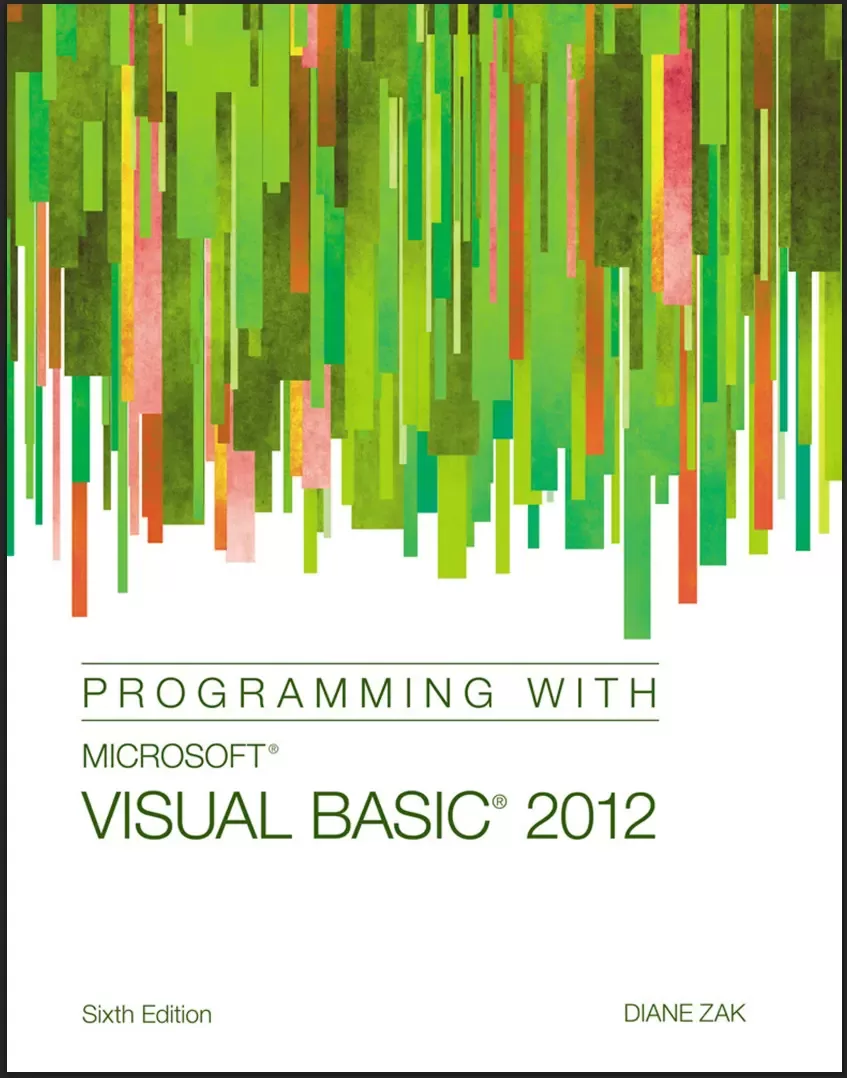 Programming with Microsoft Visual Basic 2012. 6 Ed