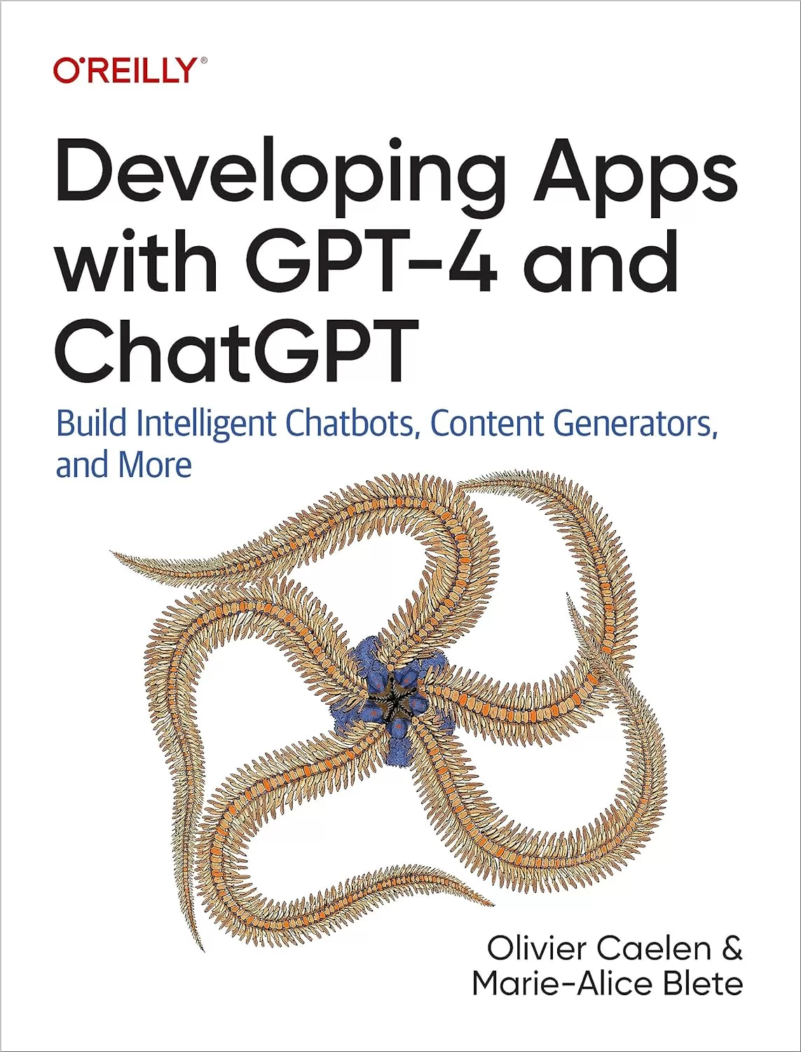 Developing Apps with GPT-4 and ChatGPT: Build Intelligent Chatbots, Content Generators, and More