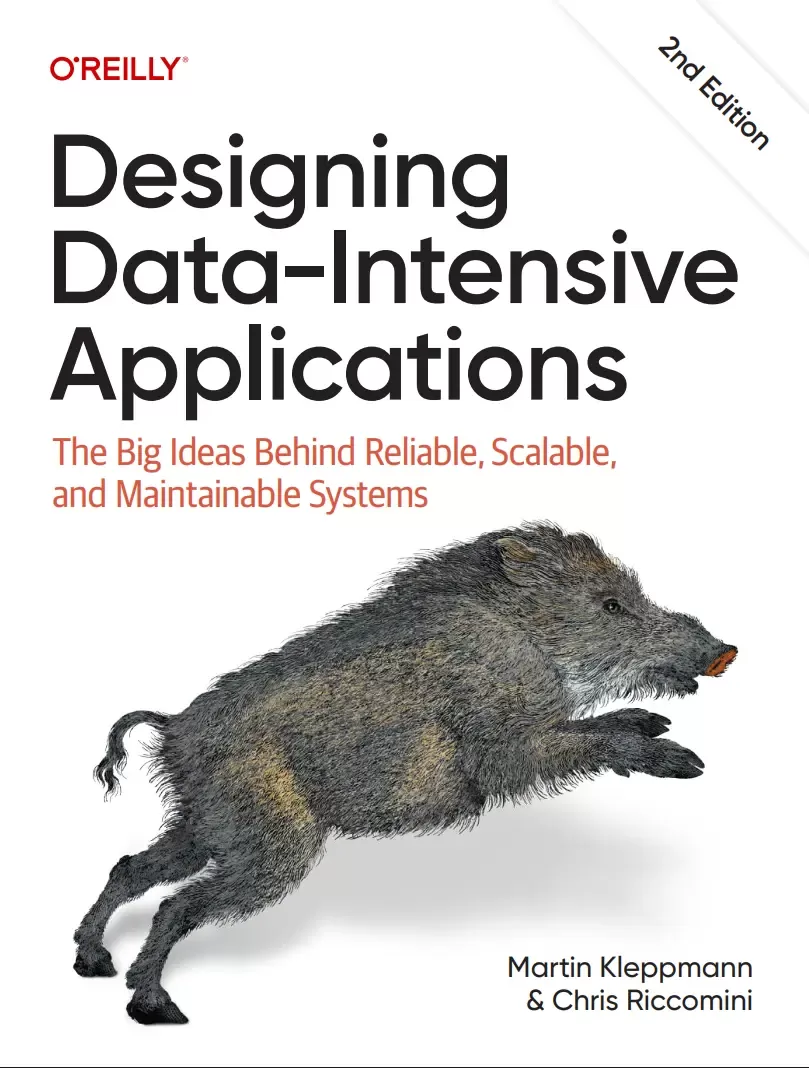 Designing Data-Intensive Applications: The Big Ideas Behind Reliable, Scalable, and Maintainable Systems. 2 Ed
