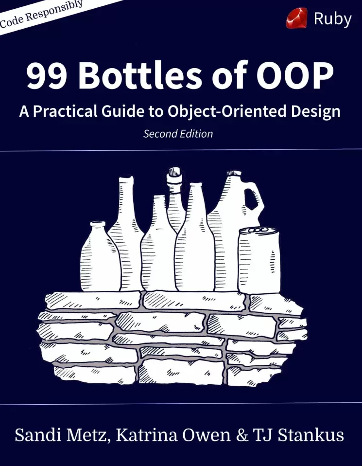99 Bottles of OOP: A Practical Guide to Object-Oriented Design. 2 Ed