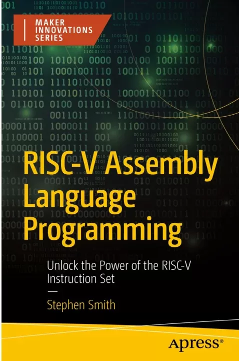 RISC-V Assembly Language Programming: Unlock the Power of the RISC-V Instruction Set