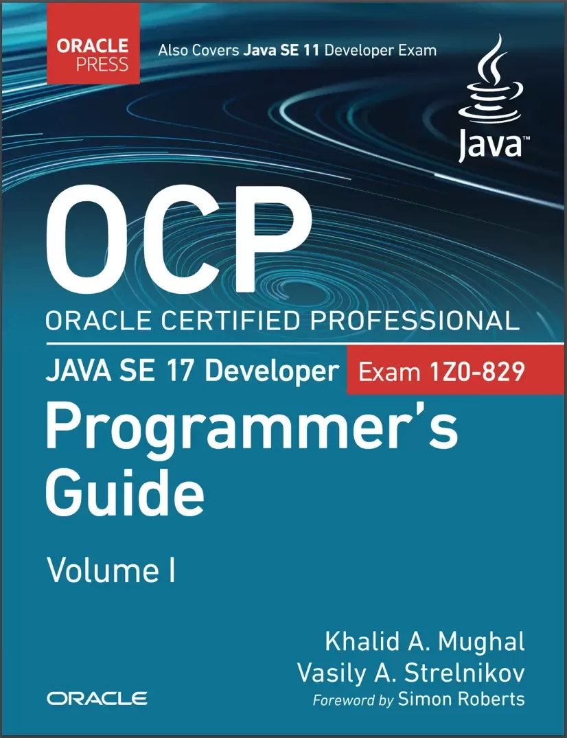 OCP Oracle Certified Professional Java SE 17 Developer (Exam 1Z0-829). Programmer's Guide. Volume l