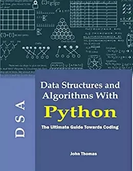 Data Structure and Algorithms With Python: The Ultimate Guide Towards Coding