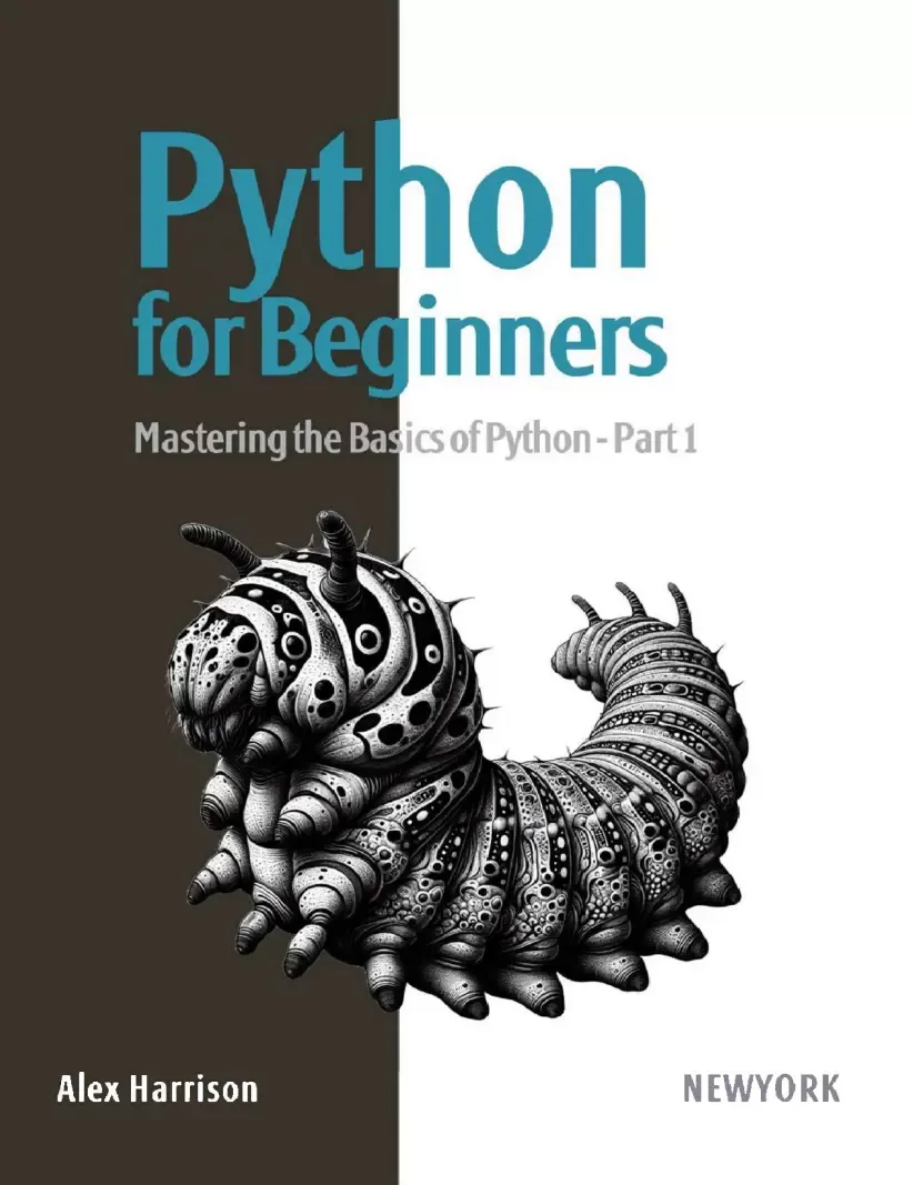 Python for Beginners: Mastering the Basics of Python. Part 1
